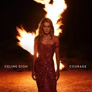 Courage BY Céline Dion